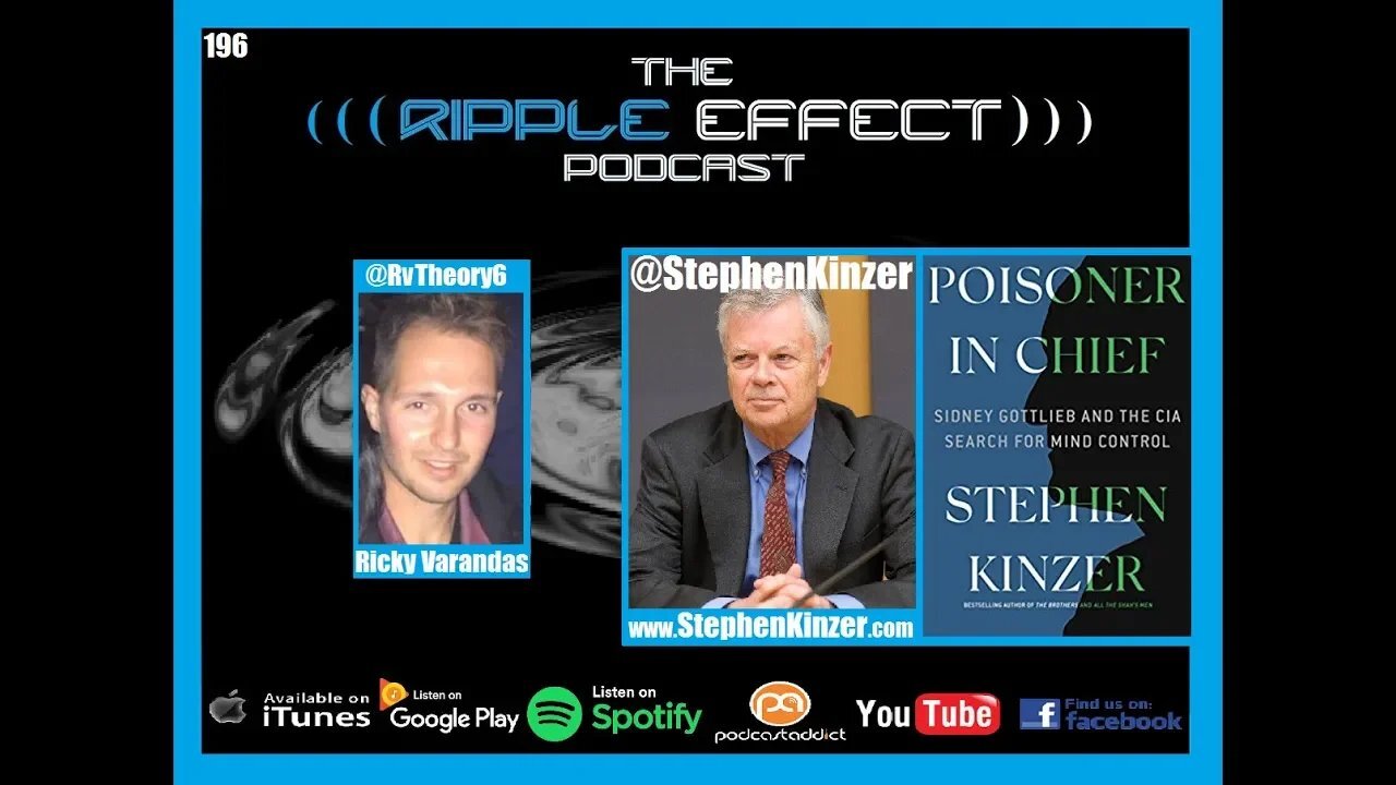 The Ripple Effect Podcast #196 (Stephen Kinzer | The CIA, MK Ultra & The Search For Mind Control)