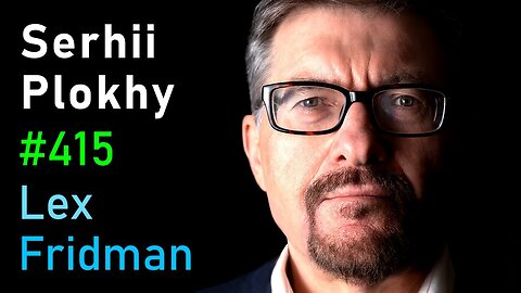 Serhii Plokhy: History of Ukraine, Russia, Soviet Union, KGB, Nazis & War | Lex Fridman Podcast