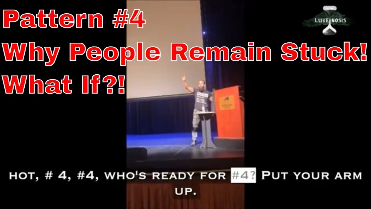 Pattern #4 Why People Remain Stuck! What If?!