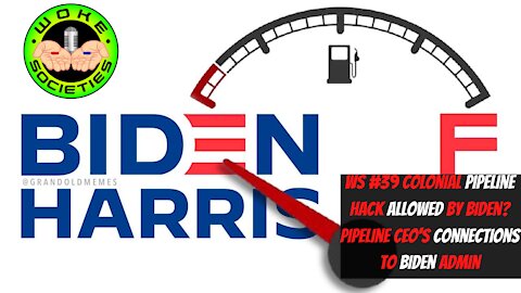 WS #39 Live 5:30 PM EST Colonial Pipeline Hack Allowed By Biden? Pipeline CEO's Connections To Biden Admin