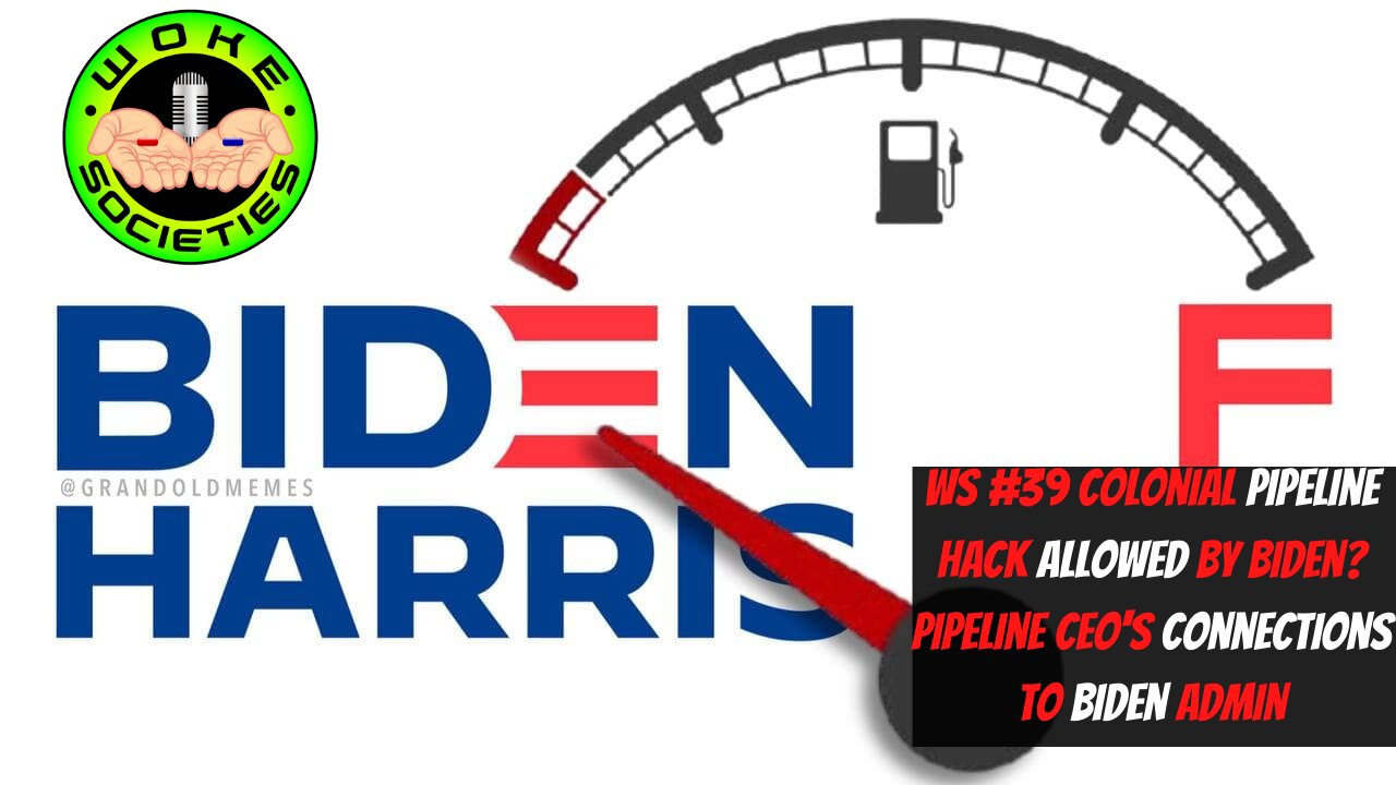 WS #39 Live 5:30 PM EST Colonial Pipeline Hack Allowed By Biden? Pipeline CEO's Connections To Biden Admin