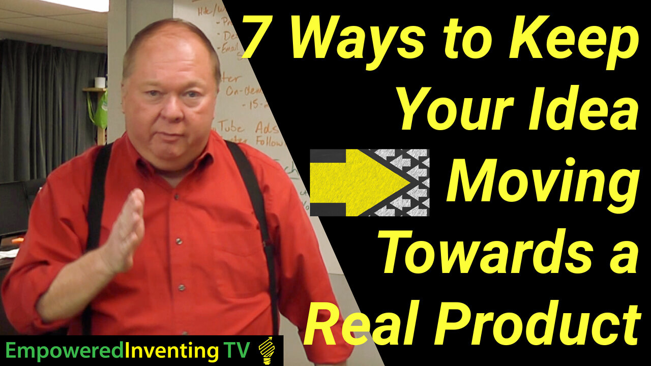 7 Ways to Keep Your Idea Moving Towards a Real Product