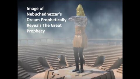 Image of Nebuchadnezzar's Dream Prophetically Reveals The Great Prophecy of The End Times
