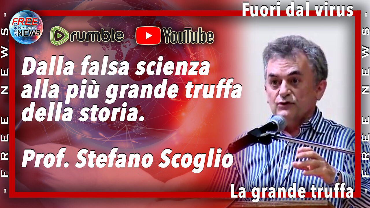 FUORI DAL VIRUS: Dalla falsa scienza alla più grande truffa della storia – Prof. Stefano Scoglio –