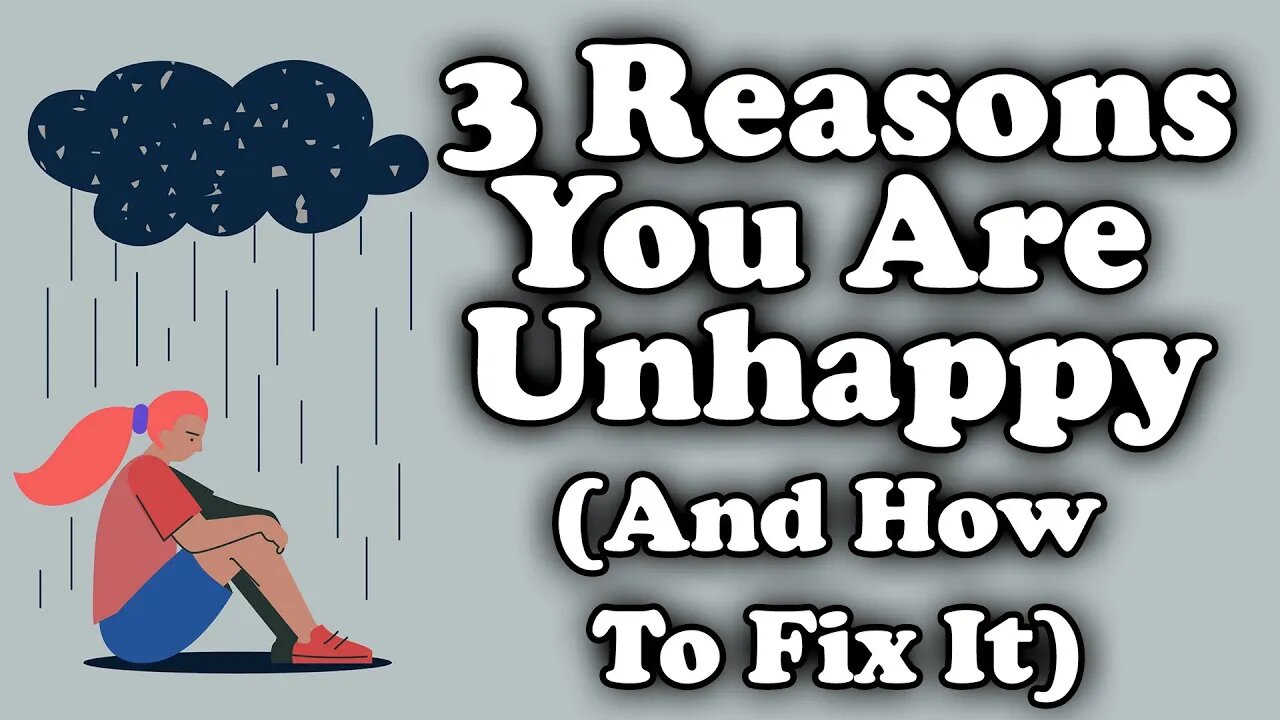 3 Reasons You Aren't Happy - And How To Fix It