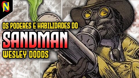 OS PODERES E HABILIDADES DO SANDMAN (Wesley Dodds)