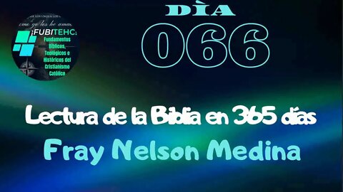 Lectura de la Biblia en un año. -DIA 66- Por: Fray Nelson Medina.