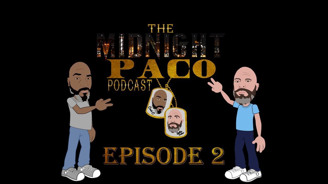 The Midnight Paco Podcast- Episode 2