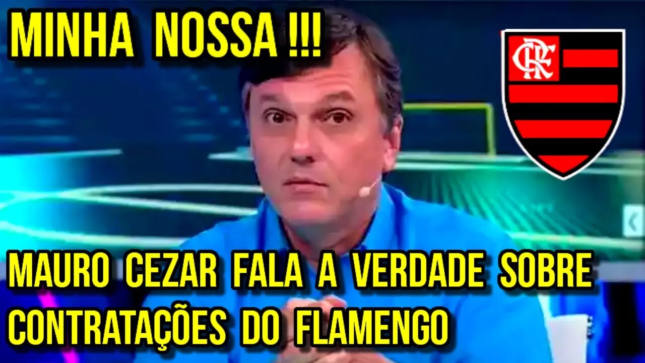 MINHA NOSSA! MAURO CEZAR PEREIRA FALA SOBRE CONTRATAÇÕES DO FLAMENGO É TRETA!!!