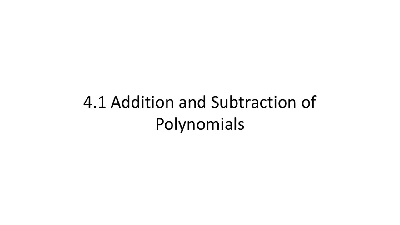 Addition and Subtraction of Polynomials (MATH 1010 Unit 4 Lesson 1)