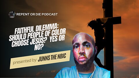 Should People of Color Choose Jesus as Their Lord and Savior? Yes or No?