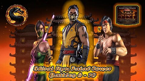 Shirai Ryu Fatal Tower Battles 6 - 10 [ Mortal Kombat ]