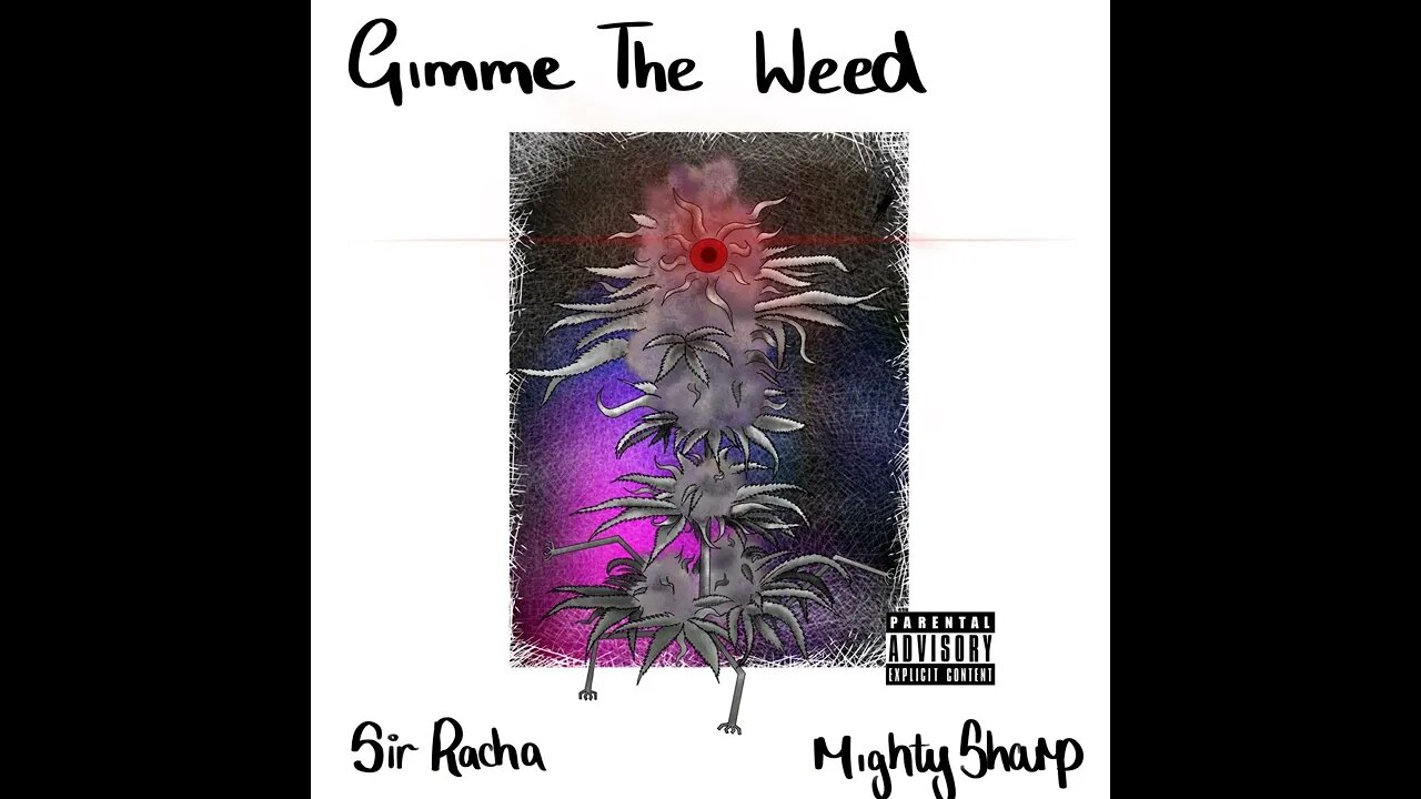 Sir Racha meets Mighty Sharp - Gimme The Weed