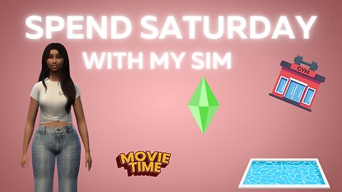 Saturday with my sim