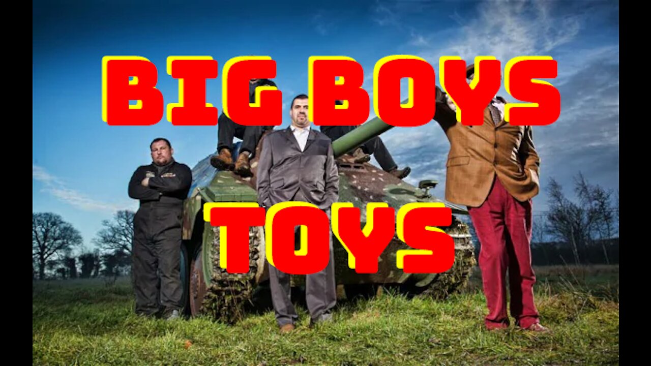 Big Boys Toys