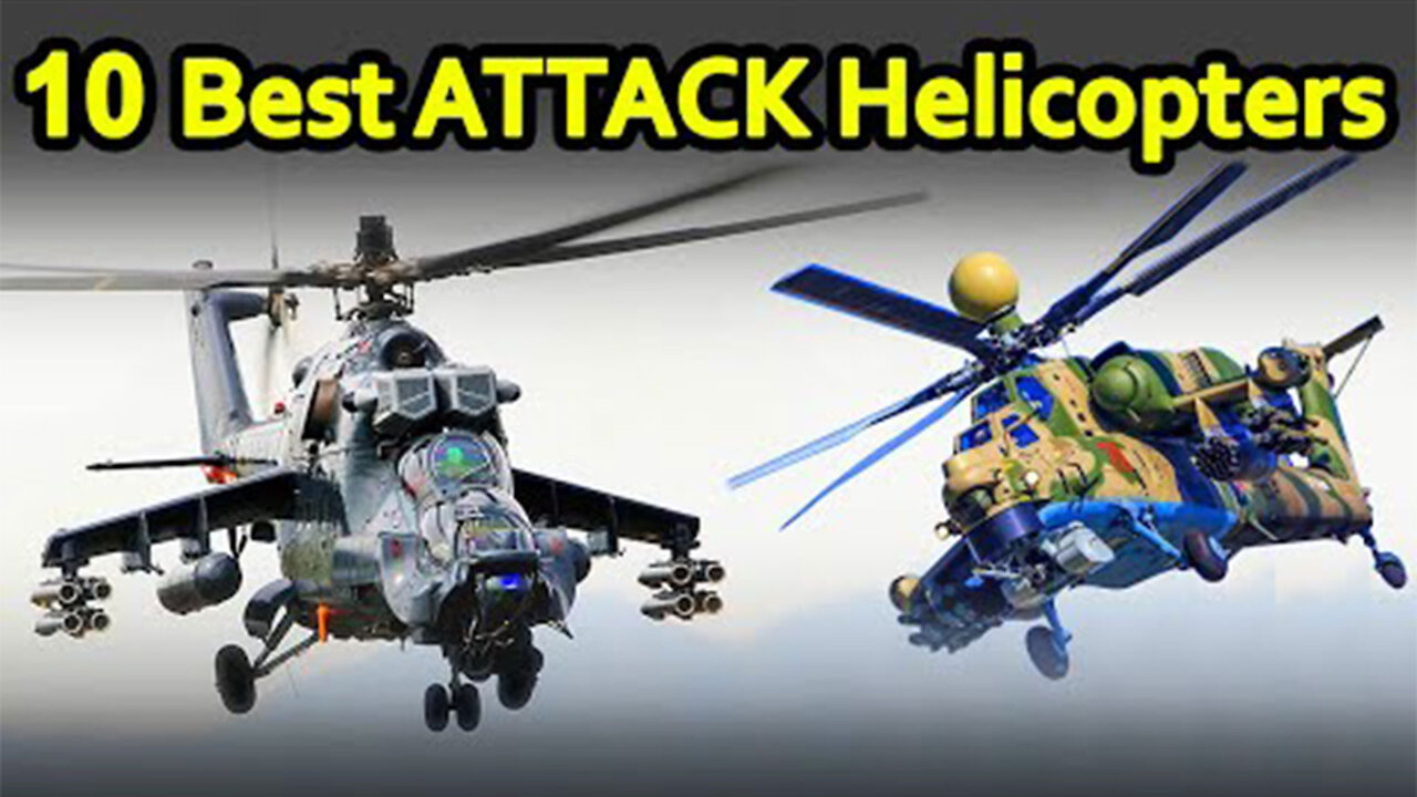 10 Best Attack Helicopters in the World | Game Changer Attack Helicopters in the World | Quotes