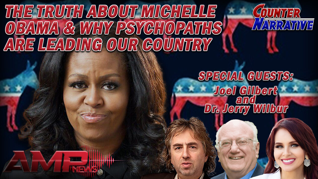 The Truth About Michelle Obama & Why Psychos Are Leading Our Country | Counter Narrative Ep. 136