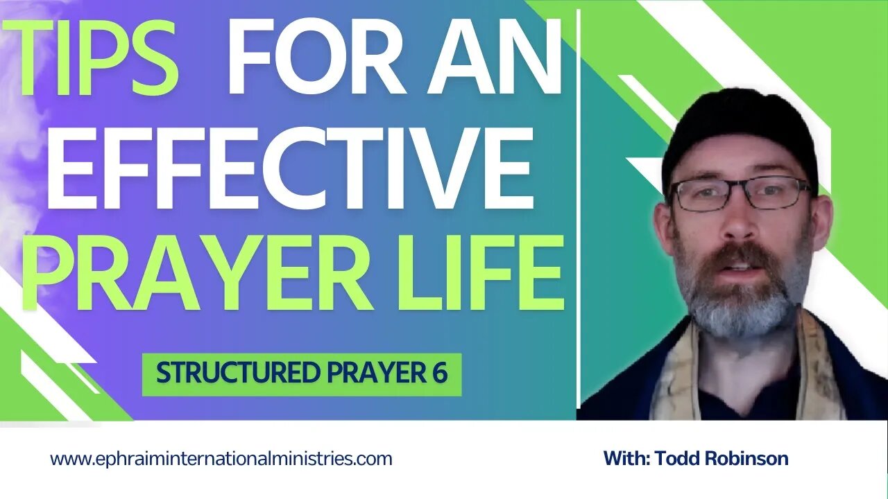 Tips for an Effective Prayer Life -Structured Prayer 6