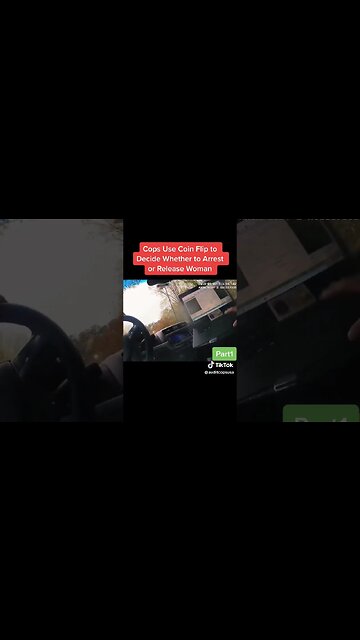 COP BODYCAM OFFICER COIN FLIPS TO DECIDE IF HE SHOULD ARREST A WOMAN