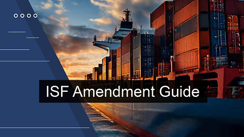 Navigating Updates: Ensuring Compliance with ISF Amendments