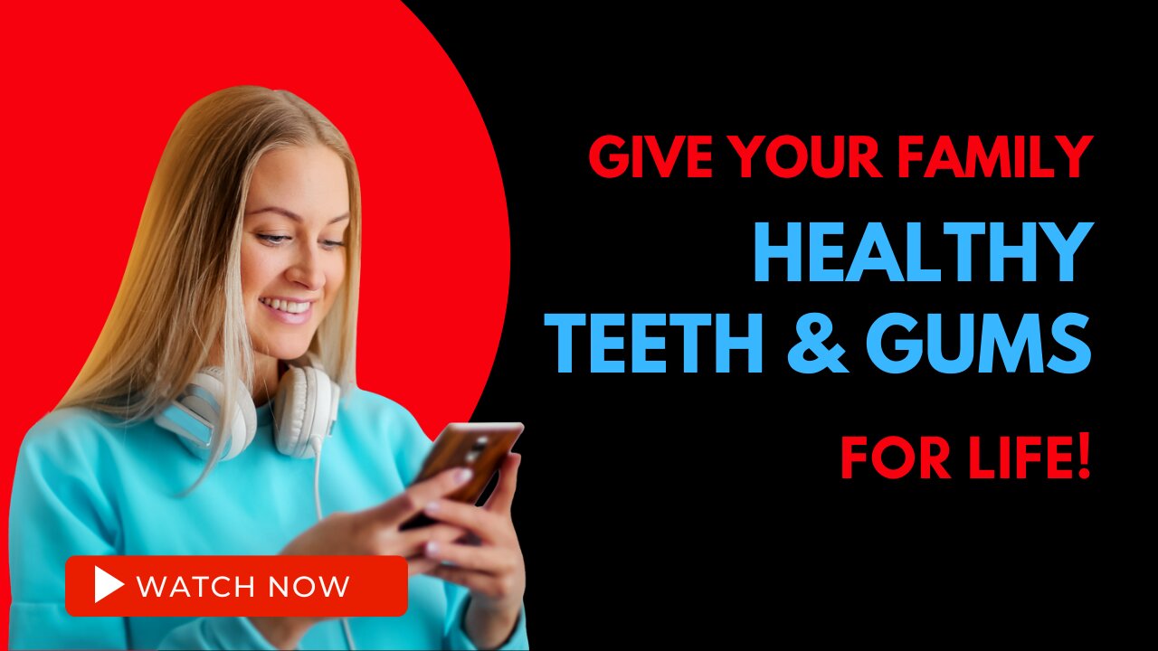 Give Your Family Healthy Teeth & Gums For Life!