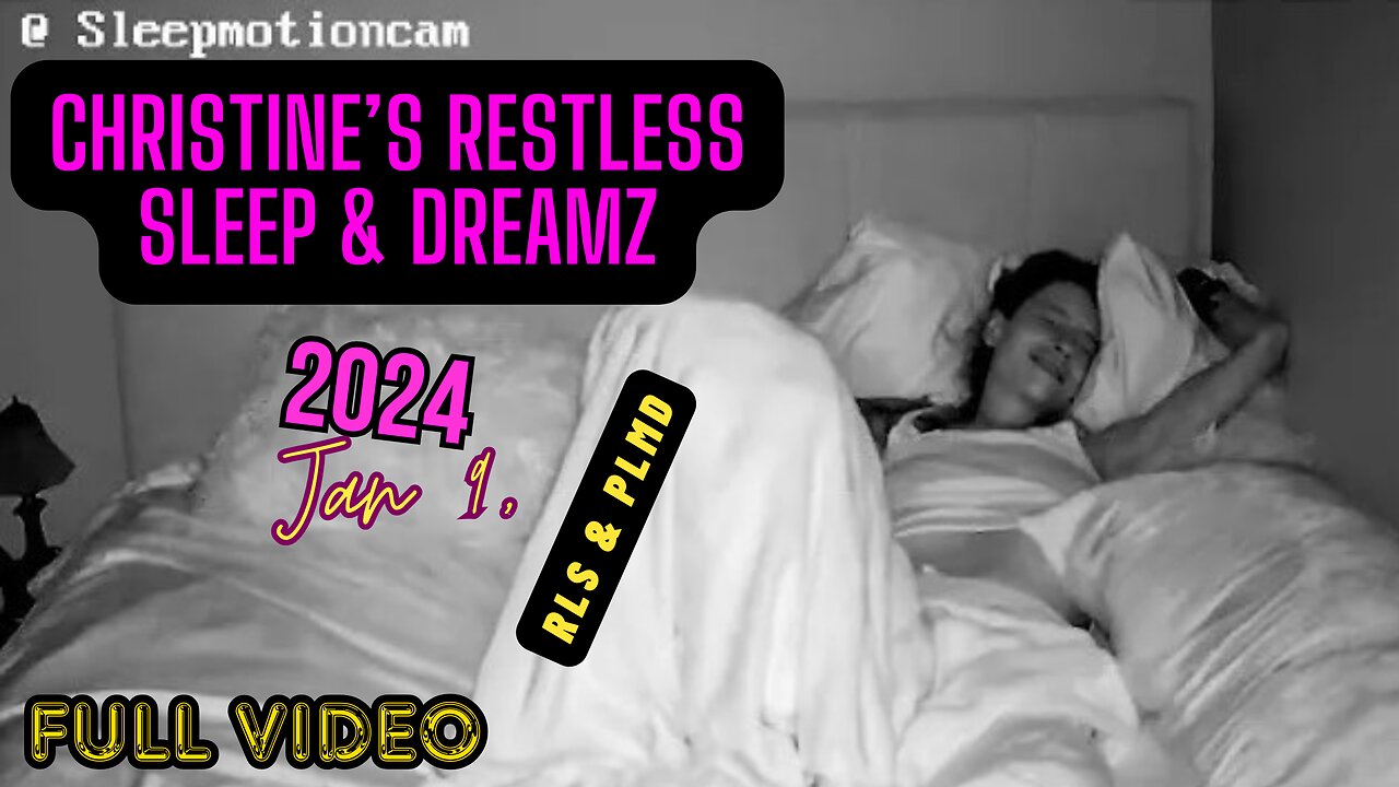 ⭐Playback⭐ Restless Sleep 😴 Jan 9, 2024 (PLMD)