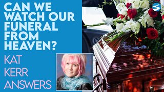 Kat Kerr: Do People Watch Their Own Funeral From Heaven? | Sept 1 2021