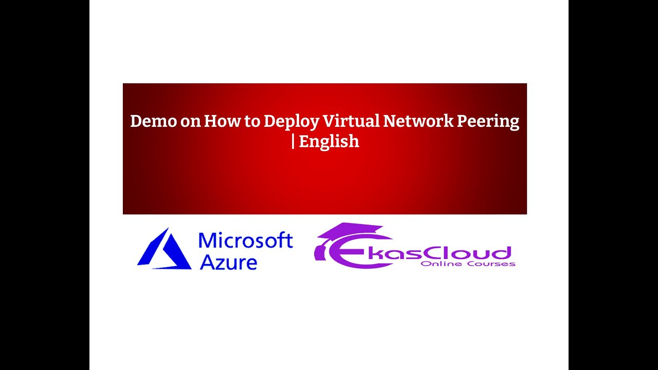 Demo on How to Deploy Virtual Network Peering