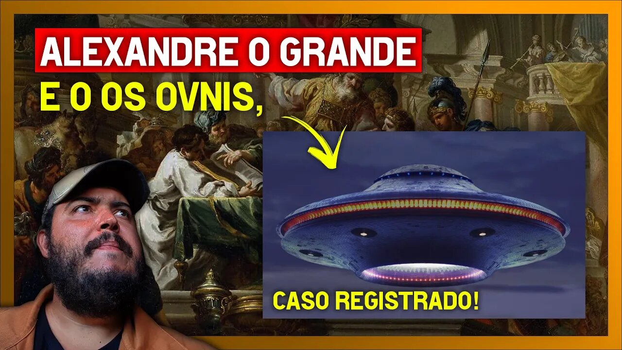 O MISTERIOSO CASO DE ALEXANDRE O GRANDE - E o aparecimento de OVNIs