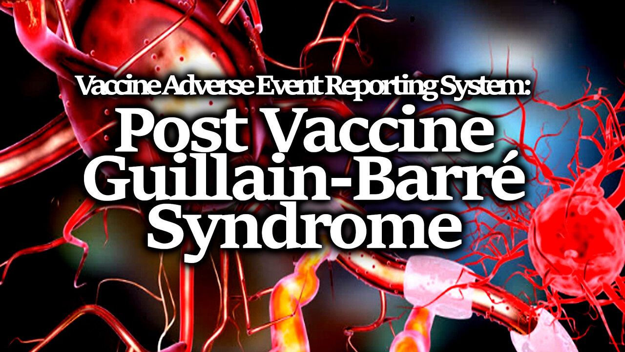 AUTOIMMUNITY: Post-Vaccine Guillain-Barre Syndrome: Many Reported Cases In VAERS