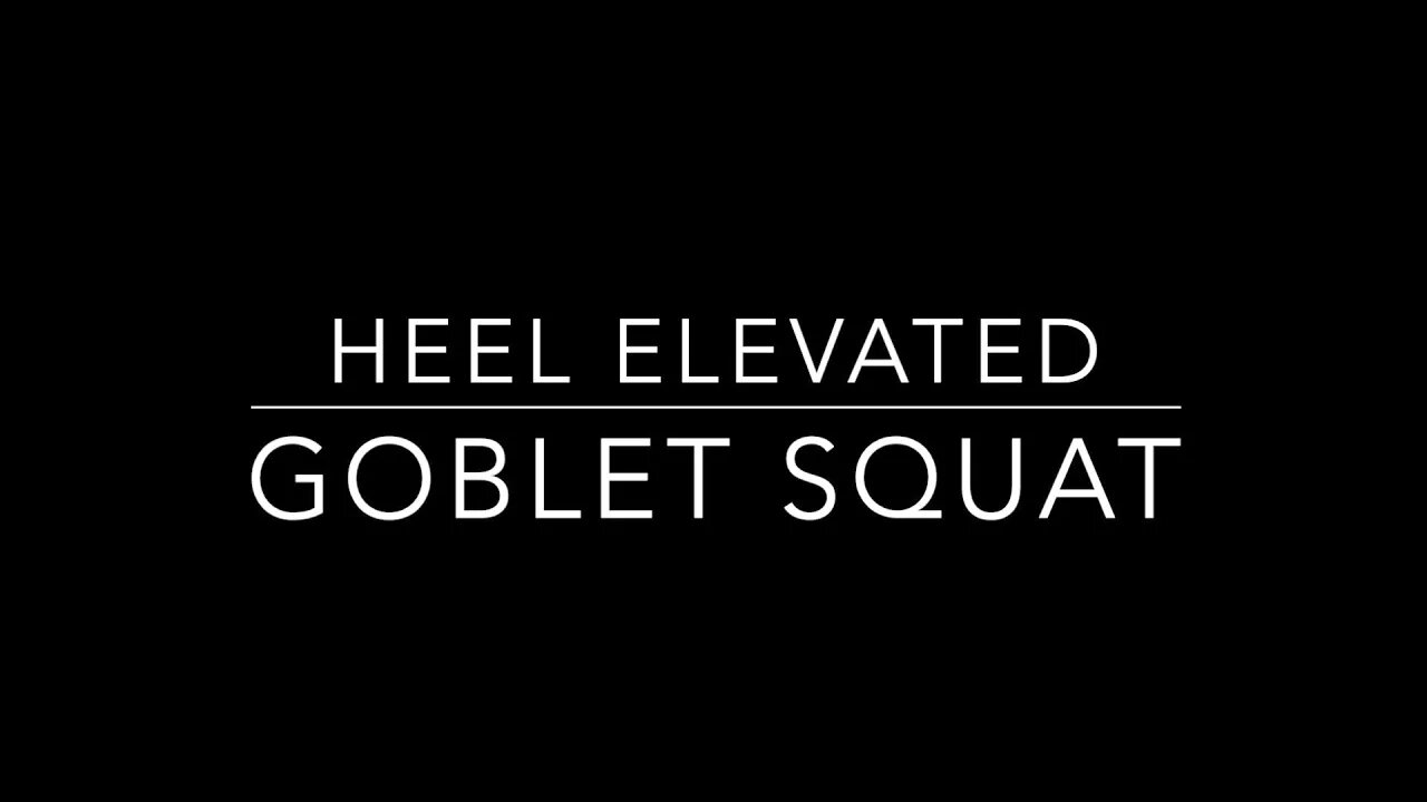 Heel Elevated Goblet Squat