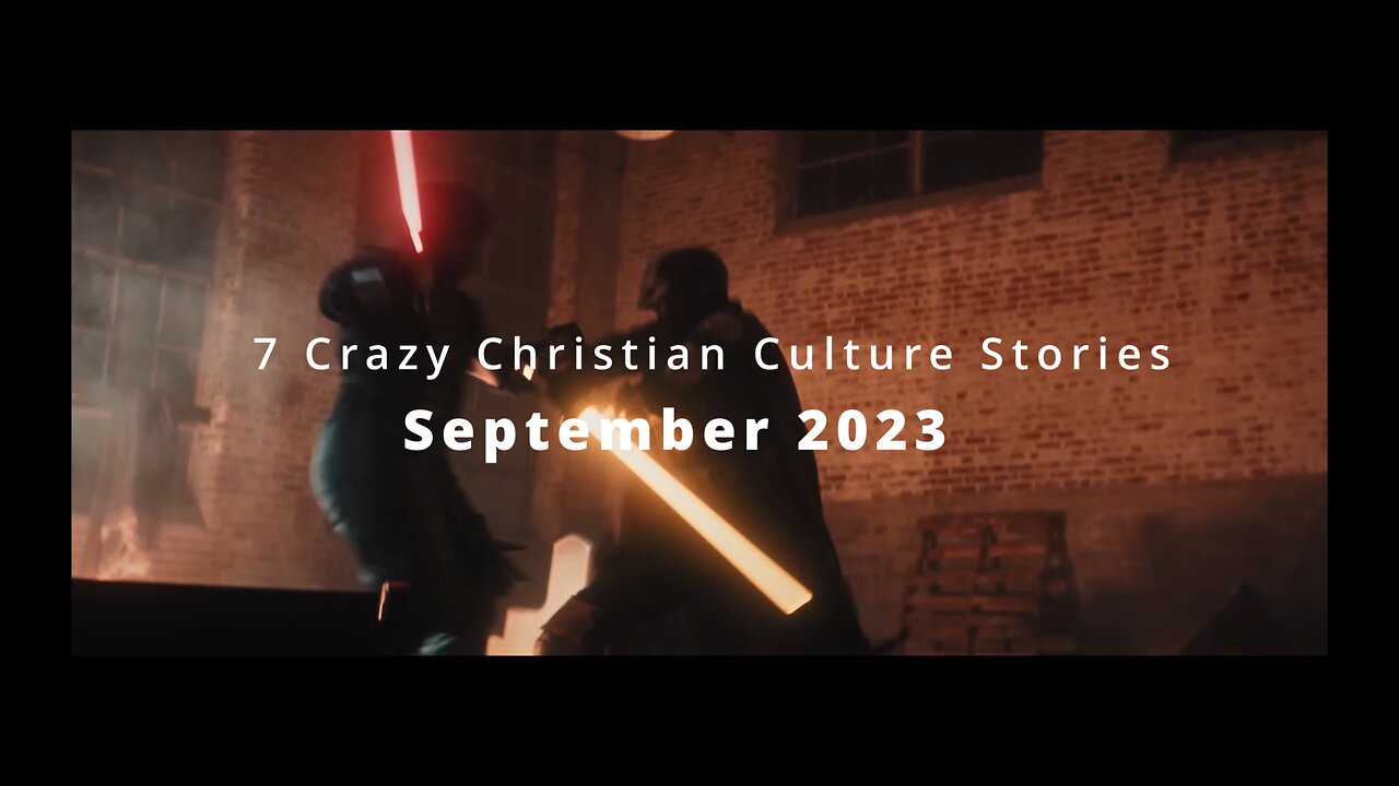 Crazy Christian Culture Stories | September 2023