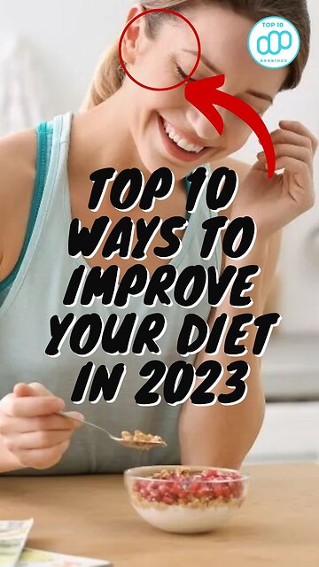 Top 10 Ways To Improve Your Diet In 2023