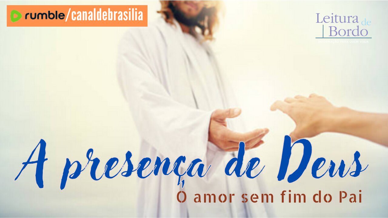 A presença de Deus CCXIII - O amor sem fim do Pai