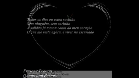 Todos os dias estou sozinho, a solidão tomou conta do meu coração... [Poesia] [Frases e Poemas]