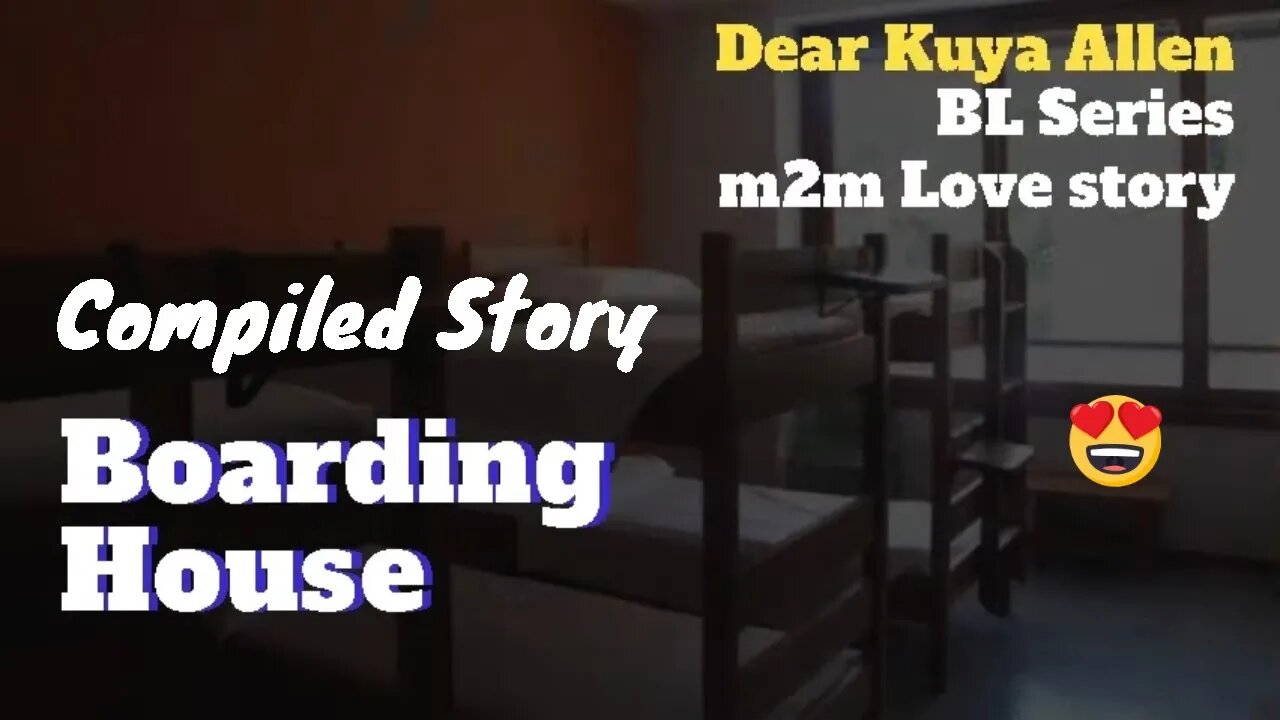 Dear Kuya Allen | Boarding House Compiled story | BL Series Love Story