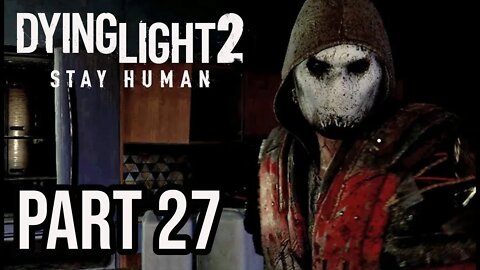 DYING LIGHT 2 - Part 27 - FIRST EXPERIENCES WITH GLITCHING! (FULL GAME) Walkthrough Gameplay
