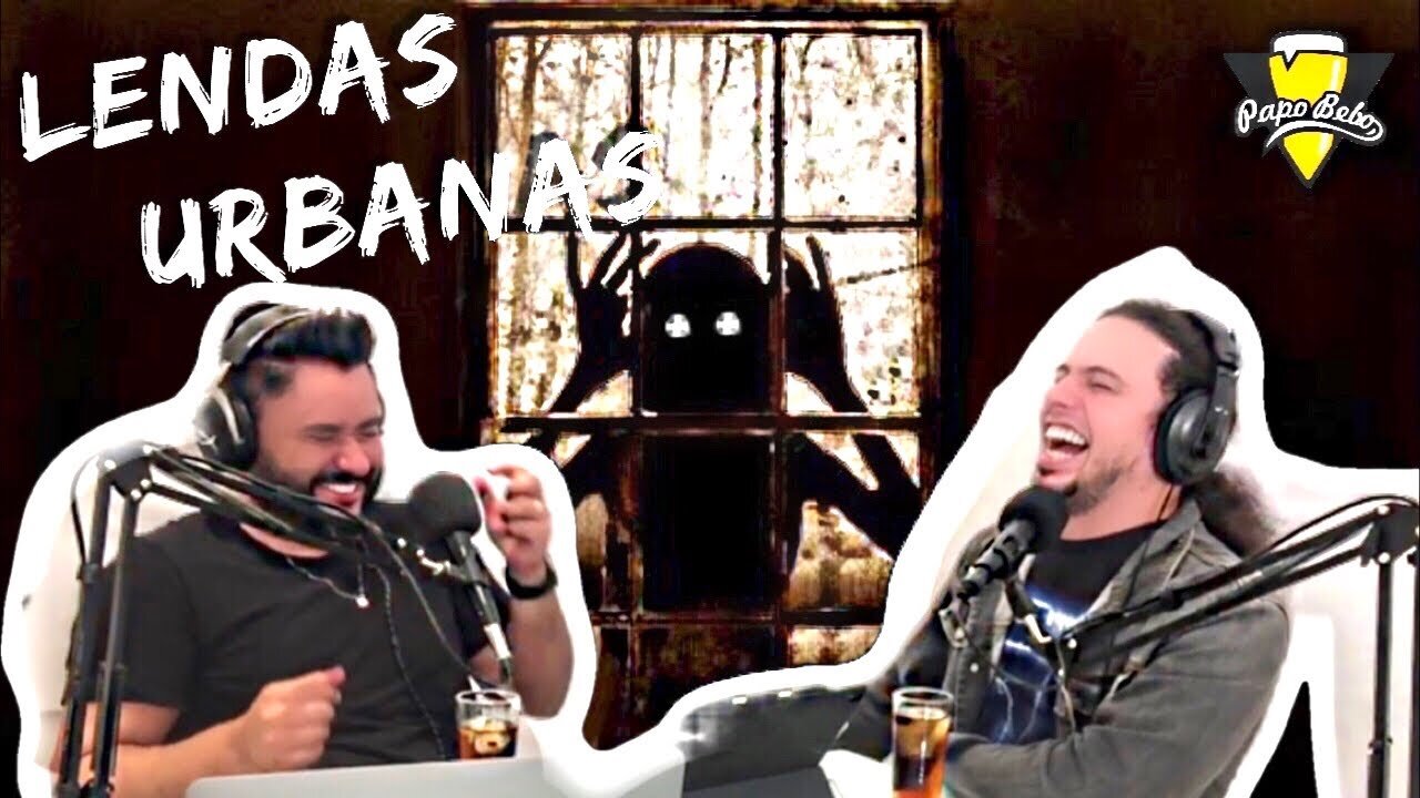 LENDAS URBANAS - Papo Bebo Podcast - Episódio 2