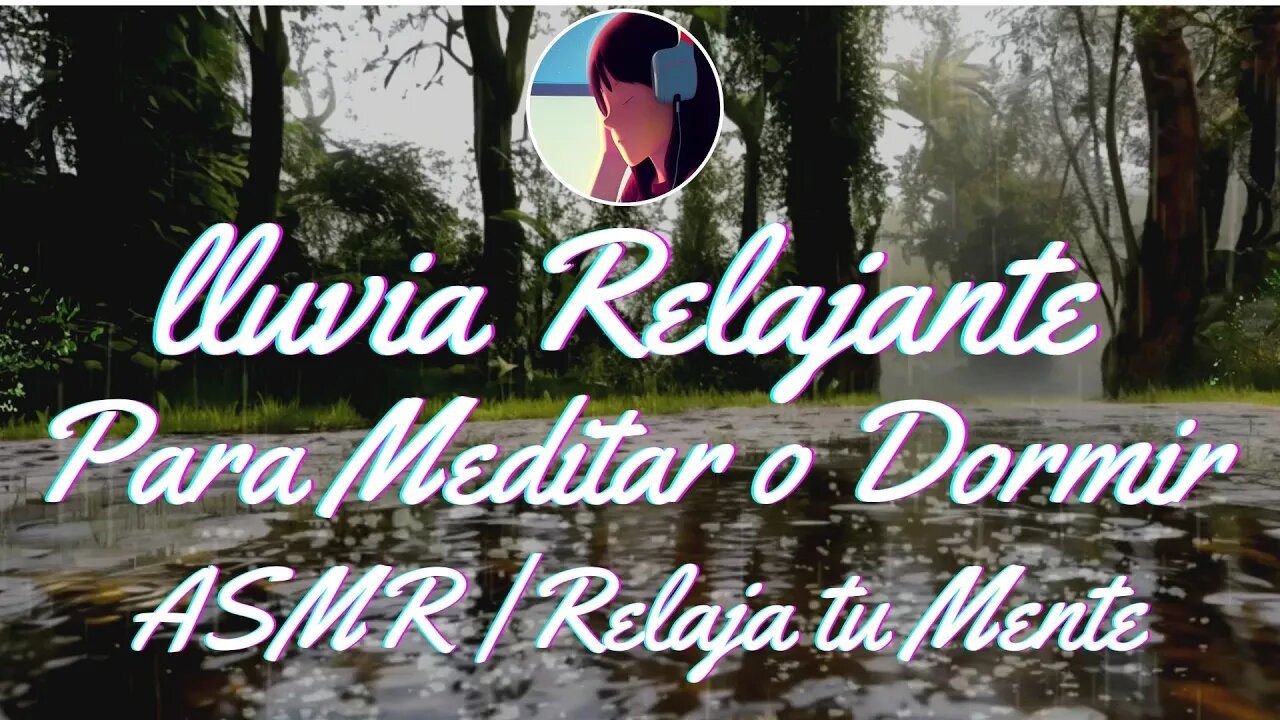 LLUVIA Relajante para Meditar o Dormir - ASMR | Relaja tu mente 💤🌚