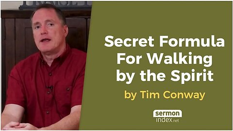 Secret Formula For Walking By The Spirit by Tim Conway