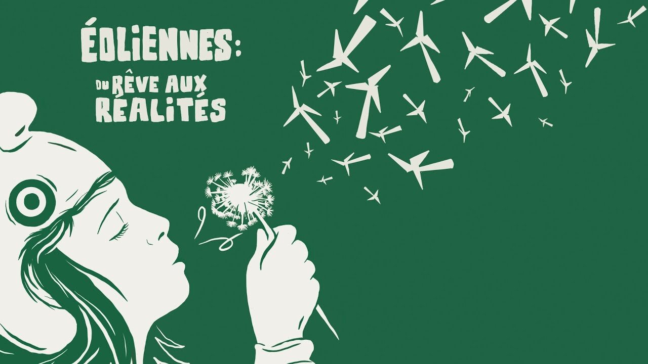 Éoliennes: du rêve aux réalités [le film]