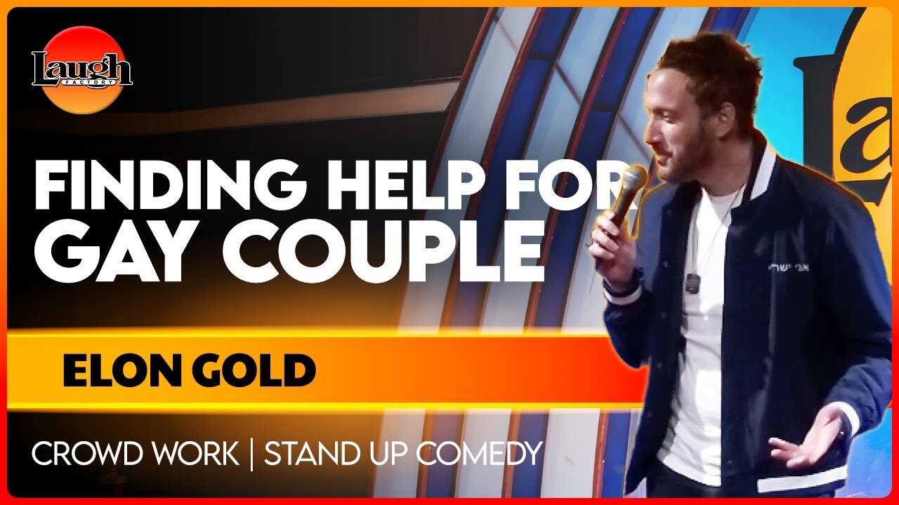 Finding Help for Gay Couple | Elon Gold | The Laugh Factory | Stand Up Comedy | Crowd Work