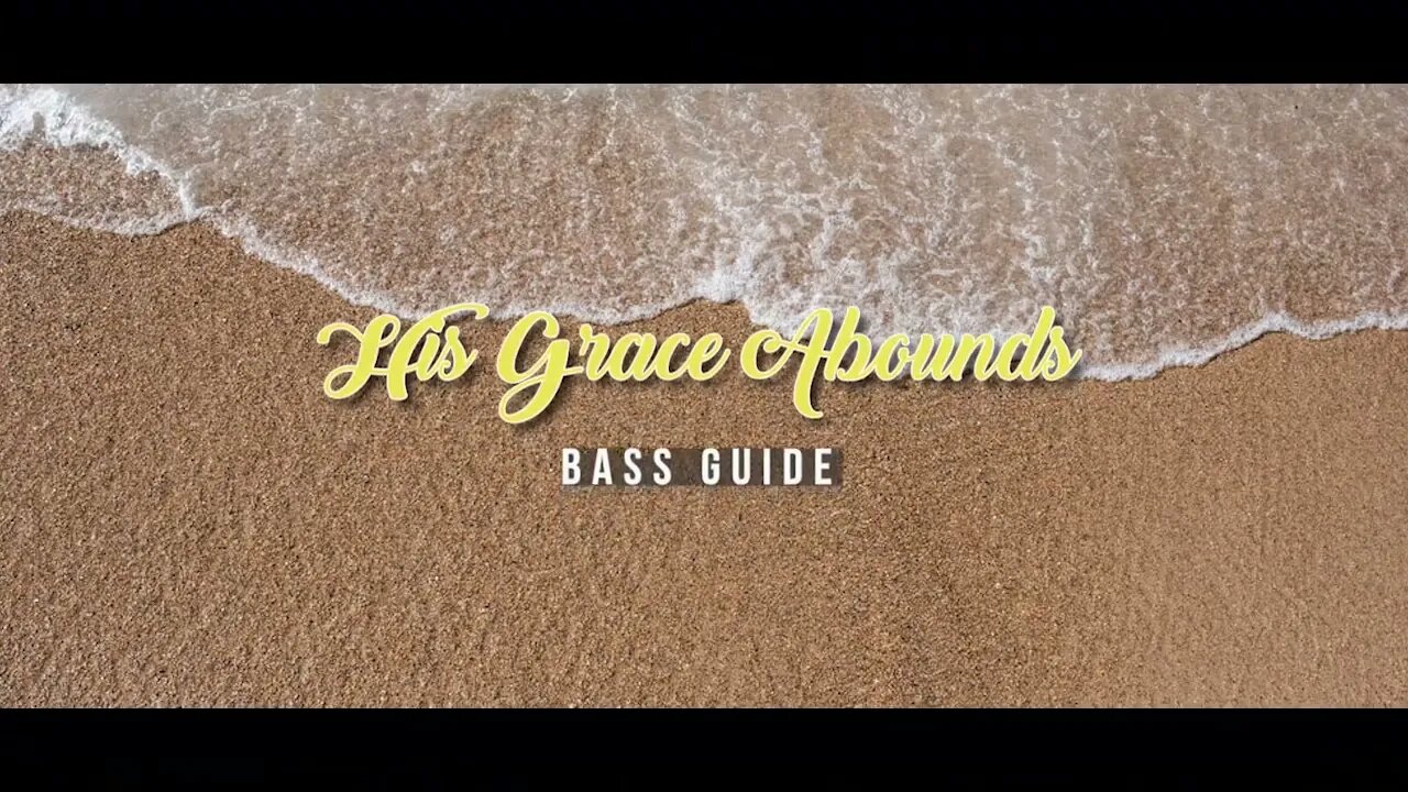 His Grace Abounds | SATB Guide | Bass