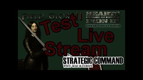 Test Stream - Feedback? Hearts of Iron III & Feild of Glory II & other Games