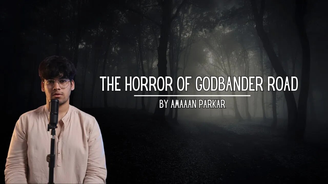 The Mystery of Godbunder road thane | Horror story | Amaaan parkar