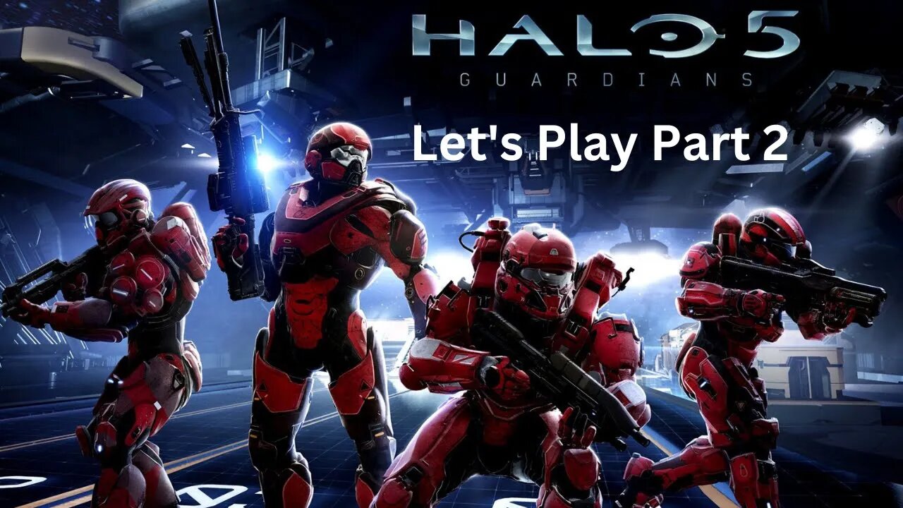 Halo 5 Guardians Let's Play Part 2