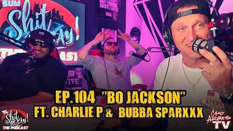 IGSSTS: The Podcast (Ep.104) “Bo Jackson” | Ft. Charlie P & Bubba Sparxxx