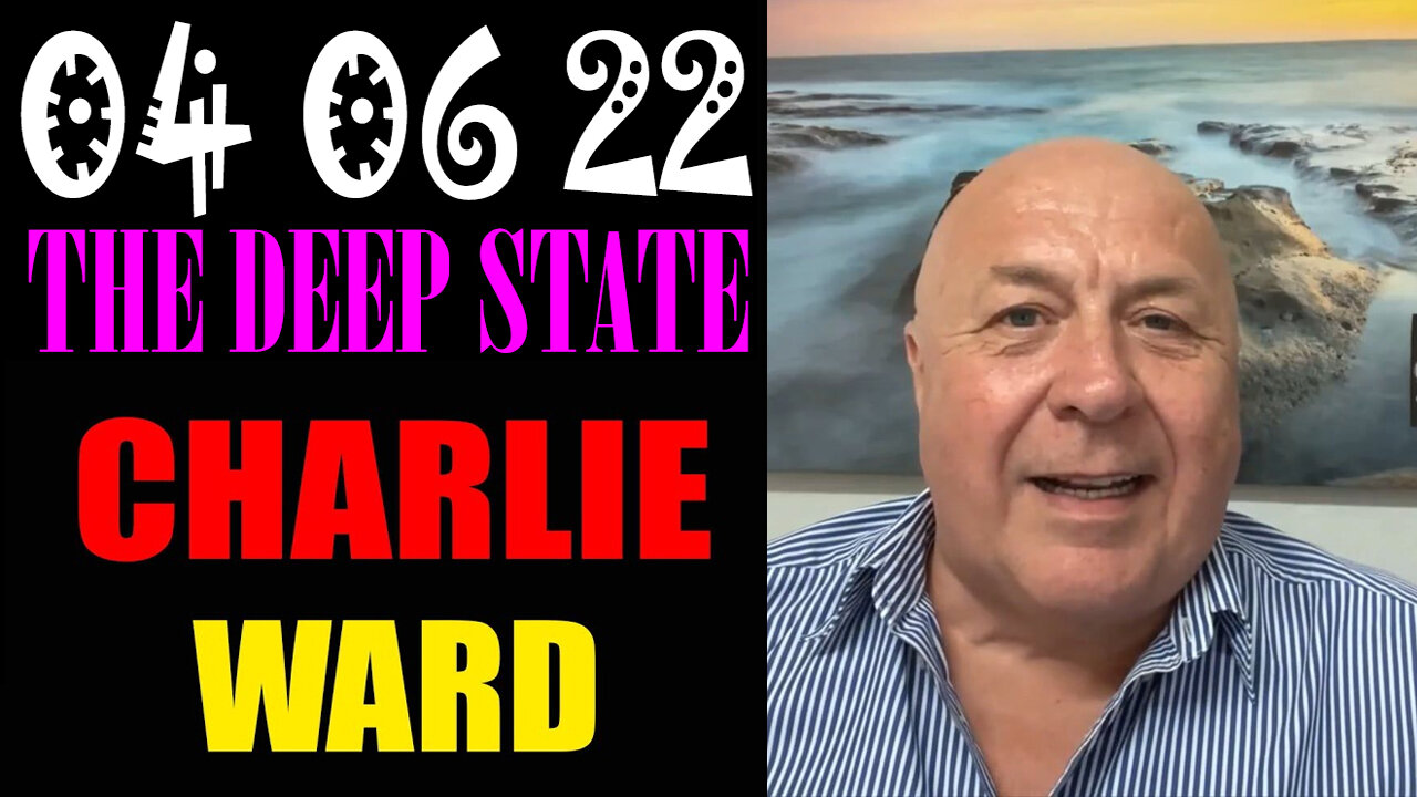 CHARLIE WARD SHOCKING NEWS 04/06/2022 - PATRIOT MOVEMENT