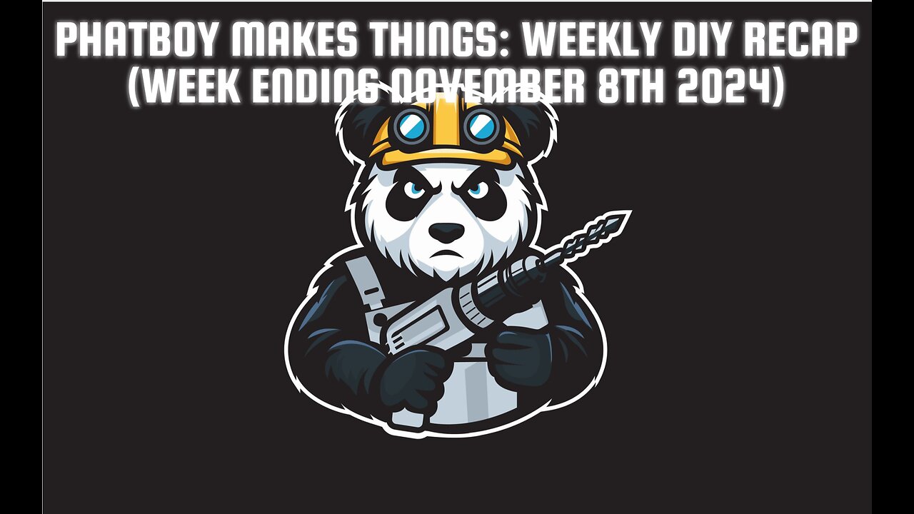 Phatboy Makes Things: Weekly DIY Recap