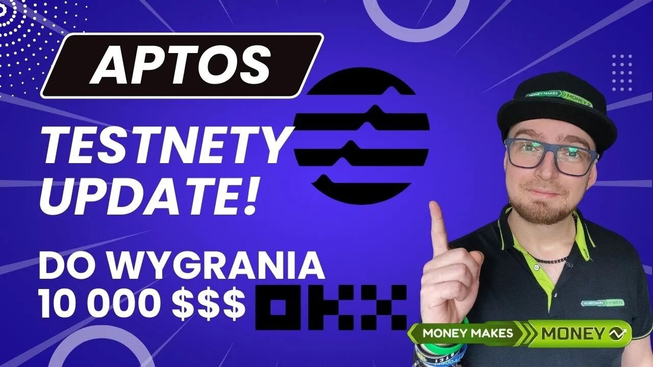 APTOS Network - UpDate - TestNety + Kampania do wygrania 10 000$ na OKX🧨